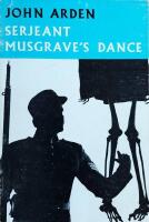 Serjeant Musgrave's Dance: An Un-Historical Parable