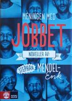 Meningen med jobbet : noveller