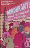 Renovr&auml;kt! : hyresv&auml;rdars makt(spel) och hur du tar striden