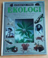 Ekologi: Uppt&auml;ck hur jordens djur och v&auml;xter lever i ett st&auml;ndigtsamspel med varandra och med sin milj&ouml; (Vetenskap i n&auml;rbild)