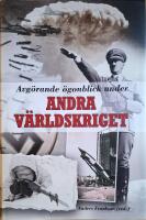 Avg&ouml;rande &ouml;gonblick under andra v&auml;rldskriget