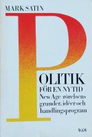Politik f&ouml;r en ny tid: New Age-r&ouml;relsens grunder, id&eacute;er och handlingsprogram