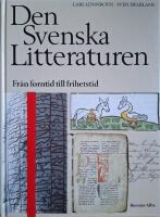 Den svenska litteraturen I : Fr&aring;n forntid till frihetstid 800-1718