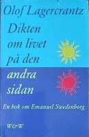 Dikten om livet p&aring; den andra sidan: En bok om Emanuel Swedenborg