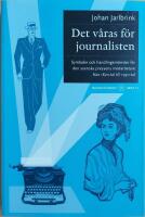 Det v&aring;ras f&ouml;r journalisten : symboler och handlingsm&ouml;nster f&ouml;r den svenska pressens medarbetare fr&aring;n 1870-tal till 1930-tal