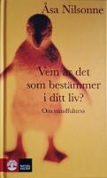 Vem &auml;r det som best&auml;mmer i ditt liv? : om medveten n&auml;rvaro