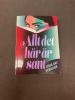 Allt det h&auml;r &auml;r sant