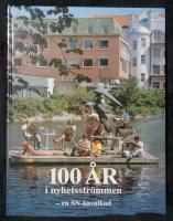 100 &aring;r i nyhetsstr&ouml;mmen-en SN kavalkad