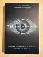 The Internet in Everything - Freedom and Security in a World With No Off Switch
