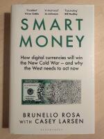 Smart Money - How digital currencies will win the new Cold War