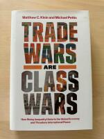 Trade wars are class wars - how rising inequality distorts the global economy and threatens international peace