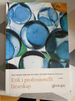 Etik i professionellt l&auml;rarskap, 2 uppl