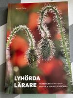 Lyh&ouml;rda l&auml;rare :  professionellt relationsbyggande i f&ouml;rskola och skola