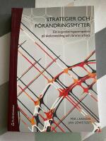 Strategier och f&ouml;r&auml;ndringsmyter : ett organiseringsperspektiv p&aring; skolutveckling och l&auml;rares arbete