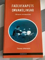 Faderskapets omvandlingar : fr&aring;nvarons socialpsykologi