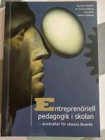 Entrepren&ouml;riell pedagogik i skolan