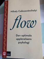 Flow : Den optimala upplevelsens psykologi