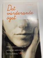 Det v&auml;rderande &ouml;gat : observation, utv&auml;rdering och utveckling i undervisning och handledning