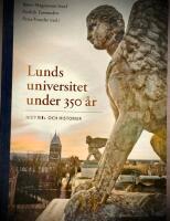 Lunds universitet under 350 &aring;r &ndash; Historia och historier