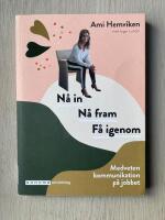 N&aring; in. N&aring; fram. F&aring; igenom - medveten kommunikation p&aring; jobbet