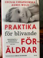 Praktika f&ouml;r blivande f&ouml;r&auml;ldrar : gravidfakta och barnkunskap p&aring; vetenskaplig grund