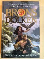 Bronsdolken. Ormgudinnans besv&auml;rjelse