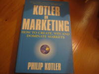Kotler on marketing : how to create, win, and dominate markets