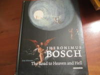 Jheronimus Bosch the road to heaven and hell
