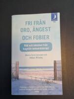 Fri fr&aring;n oro, &aring;ngest och fobier : r&aring;d och tekniker fr&aring;n kognitiv beteendeterapi
