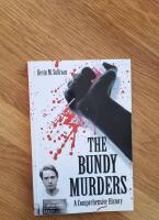 The Bundy Murders: A Comprehensive History