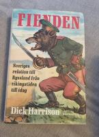 Fienden : Sveriges relation till Ryssland fr&aring;n vikingatiden till idag