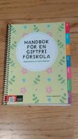 Handbok f&ouml;r en giftfri f&ouml;rskola