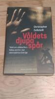 V&aring;ldets djupa sp&aring;r : talet om v&aring;ldsoffers h&auml;lsa och liv i det senmoderna Sverige