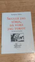 Skulle jag s&ouml;rja, d&aring; vore jag tokot : en bok om Lucidor