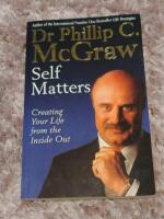 Self matters : creating your life from the inside out