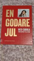 En godare jul med Carola : fr&aring;n advent till ny&aring;r