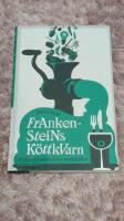 Frankensteins k&ouml;ttkvarn : och andra omv&auml;lvande mathistorier