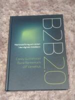 B2B 2.0 : marknadsf&ouml;ring och reklam i den digitala tids&aring;ldern