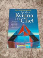 Att vara kvinna och chef : [kvinnligt ledarskap i m&auml;nniskov&aring;rdande organisation]