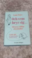Och vem bryr sig... : tillvarons olidliga of&ouml;rsk&auml;mdhet : 6 goda sk&auml;l att stanna hemma och l&aring;sa om sig