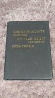 D&auml;rf&ouml;r &auml;r jag inte feminist : ett feministiskt manifest