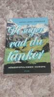 Vi s&auml;ger vad du t&auml;nker : h&ouml;gerpopulismen i Europa
