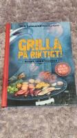 Grilla p&aring; riktigt : recept, tips & tekniker