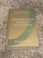Exponential climate solutions : how to build leading sustainable companies