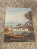 Finskt krig - svenskt arv : Finlands historia genom nyckelh&aring;let 1808-1809