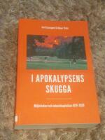 I apokalypsens skugga : milj&ouml;r&ouml;relser och industrikapitalism 1870-2020