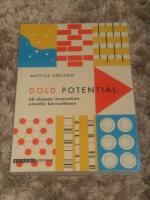 Dold potential - S&aring; skapas innovation utanf&ouml;r k&auml;rnaff&auml;ren