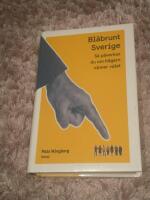 Bl&aring;brunt Sverige : s&aring; p&aring;verkas du om h&ouml;gern vinner valet