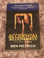 Accidental billionaires - sex, money, betrayal and the founding of facebook
