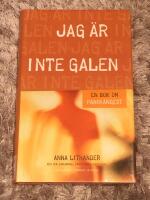 Jag &auml;r inte galen : En bok om panik&aring;ngest